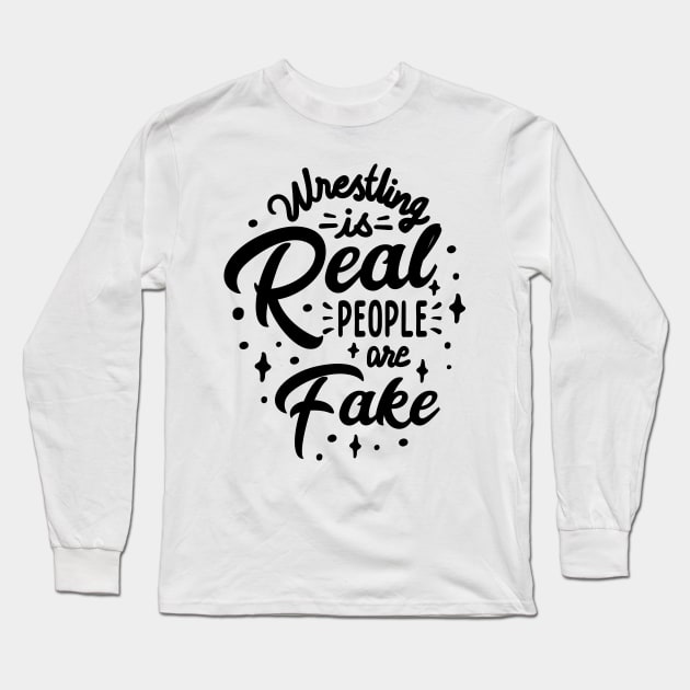 Ring Truth Revolution - Wrestling is Real People are Fake Long Sleeve T-Shirt by Vectographers